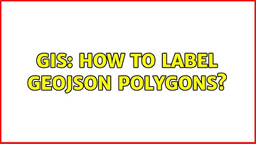 GIS: How to label GeoJSON polygons? (3 Solutions!!)