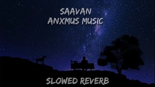 Anxmus - Saavan | FT. Puja Thapa Chetrii Slowed and reverb