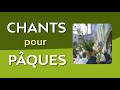 1 HEURE de Chants et louanges pour Pâques et la Semaine Sainte 🍬