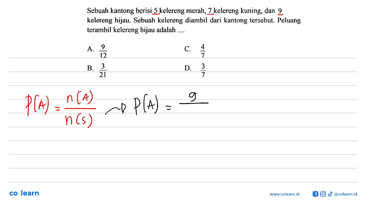 Terdapat wadah P ada 8 kelereng merah dan 5 kelereng putih di dalamnya wadah o terdapat 7 keleren