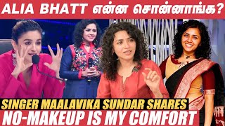 Hindi தெரியாம Indian Idol Showல Survive பண்ணேன்! - Maalavika Sundar | Alia Bhatt