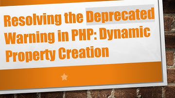 Resolving the Deprecated Warning in PHP: Dynamic Property Creation