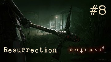 Outlast 2 Walkthrough Part 8 - Resurrection (No Commentary)