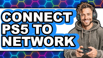 How to Connect PS5 to Network 2025 - Easy Guide
