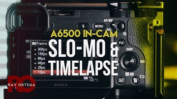 Sony a6500 Slow & Quick Motion - How to Setup and Use