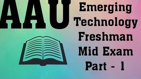 AAU Emerging Technology Freshman Mid Exam Part - 1