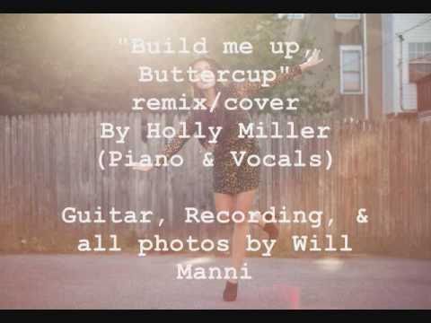 Holly Miller "Build me up, Buttercup" cover/remix