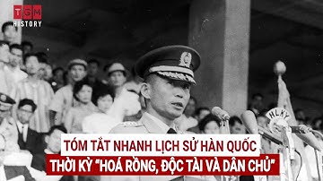 Tóm tắt nhanh lịch sử Hàn Quốc - Thời kỳ "hoá rồng, độc tài và dân chủ"