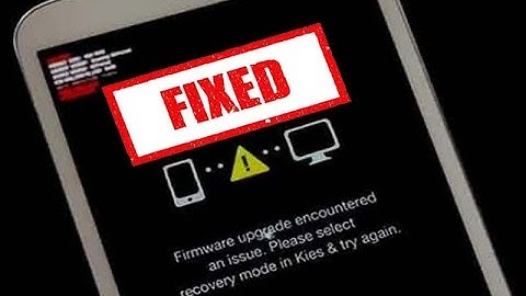 How To Fix "Firmware Upgrade Encountered An Issue" On Samsung