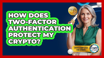 How Does Two-Factor Authentication Protect My Crypto?