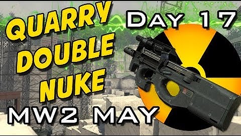 MW2 May: Quarry Double Nuke || Musical Tastes