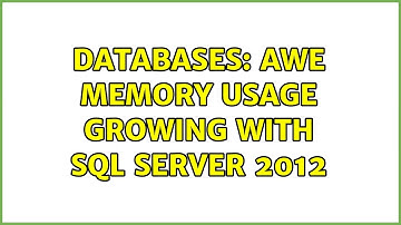 Databases: AWE memory usage growing with SQL Server 2012