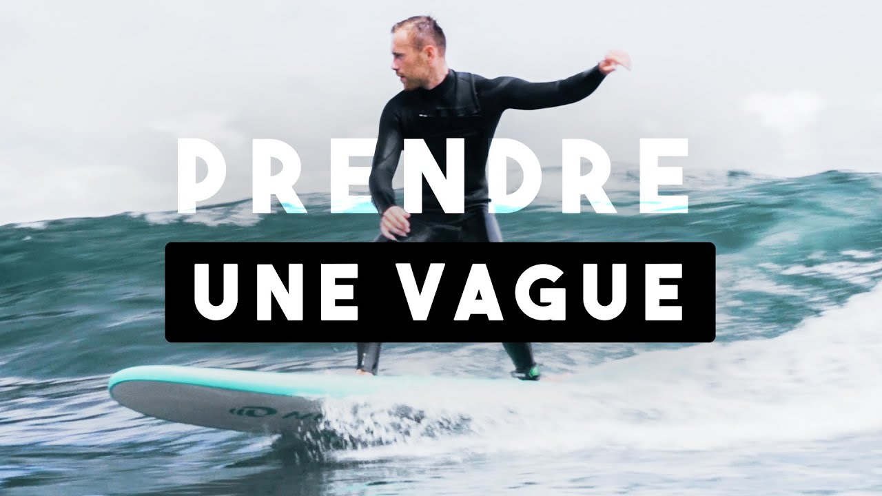Comment PRENDRE UNE VAGUE EN SURF    Tutoriel surf dbutant