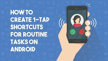 How To Create 1 Tap Shortcuts For Routine Tasks on Android