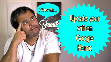 Google Home - How To Change Wifi On Your Google Home