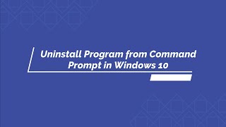 Uninstall Program from Command Prompt in Windows 10