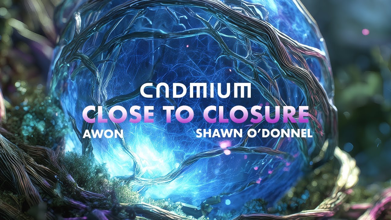 CADMIUM X Awon - Close to Closure (w/Shawn O'Donnell)