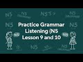 Practice Japanese Grammar + Conversation Listening N5 Lessons 9 &amp; 10