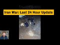 What Happened in the Iran War in the Last 24 Hours?
