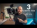 3 Cinema Rig Builds/Sony A7iii/a6400