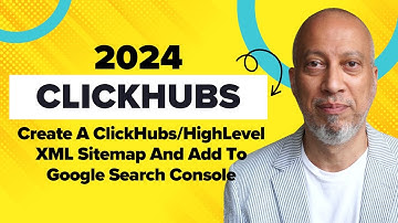 Create A ClickHubs/HighLevel XML Sitemap And Add To Google Search Console