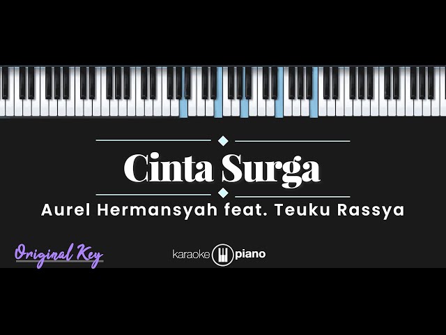 Cinta Surga - Aurel Hermansyah feat Teuku Rasya (KARAOKE PIANO - ORIGINAL KEY) class=