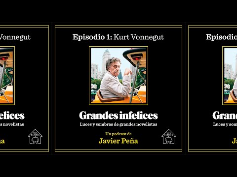 #1 Kurt Vonnegut | Grandes Infelices. Luces y sombras de grandes novelistas