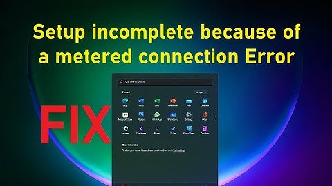 How to Fix Setup incomplete because of a metered connection Error