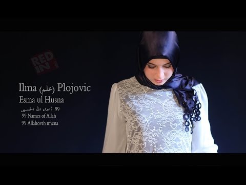 Video : Asmaul Husna ( أسماء الله ) by Ilma Plojovic