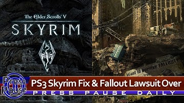 PS3 Skyrim Fix and Fallout Lawsuit Is Over - Press Pause Daily