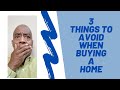Coffee with carl  3 things to avoid when buying a home