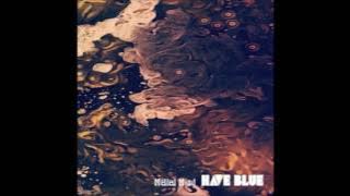 Have Blue - Melted Mind (full Album 2017)