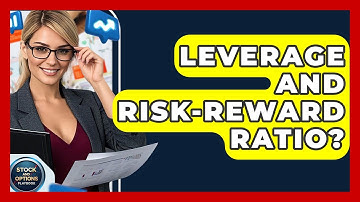 Leverage And Risk-Reward Ratio? - Stock and Options Playbook