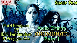 Alur Cerita ARUNDHATI Part 1 (2009)|  Dendam Yg Lanjut Kemasa Depan | #ScaryFilm #SouthIndianHorror