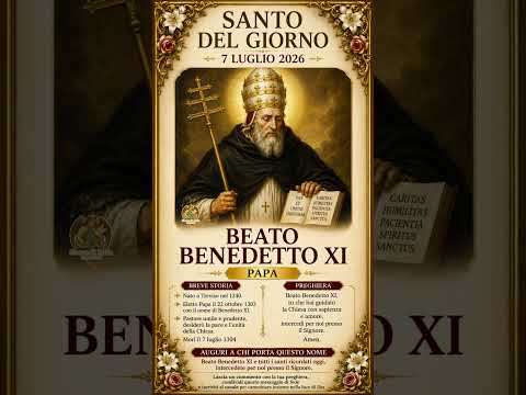 Video Santo del Giorno – 7 luglio 2026 | Beato Benedetto XI, Papa | Gocce di Luce