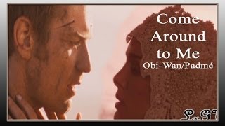 Come Around to Me - Obidala (SW) *AU*