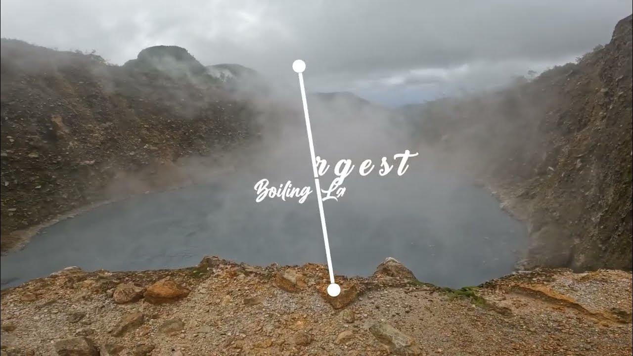 WORLD'S LARGEST BOILING LAKE DOMINICA GET ADVENTURE OF LIFETIME