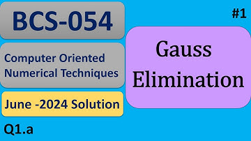 Gauss Elimination | Question Paper Solution June - 2024 | CONT | BCS-054 #01