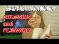 Deep Sky Astrophotography - Choosing and Planning