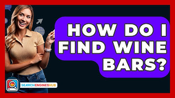 How Do I Find Wine Bars? - SearchEnginesHub.com