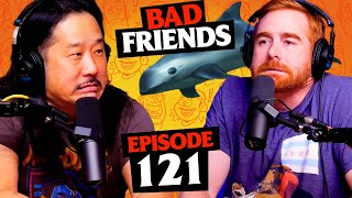 Soy Boys, Cuck & HighT | Ep 121 | Bad Friends