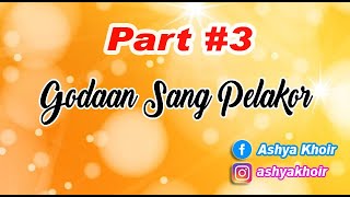 Part 3 #GSP​ Godaan Sang Pelakor oleh Ashya Khoir Novel Seru romantis baper misterius, cerbung.