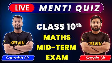 Class 10 Maths Menti Quiz | Mid Term Exams Important Questions | Saurabh Sir & Sachin Sir | Kelvin