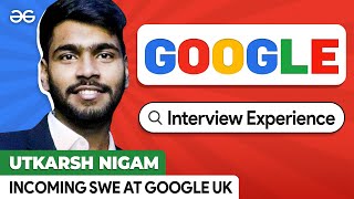 Google Interview Experience 2022 | Google Interview Process | GeeksforGeeks screenshot 5