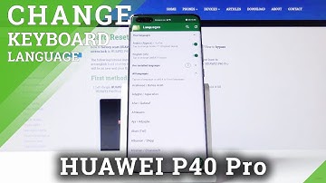 How to Change Keyboard Language in HUAWEI P40 Pro – Find Keyboard Dictionary