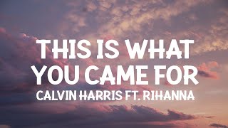 Calvin Harris, Rihanna - This Is What You Came For (Lyrics)  | [1 Hour Version]