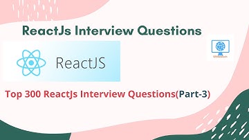 Top 300 ReactJs Interview Questions(Part-3)