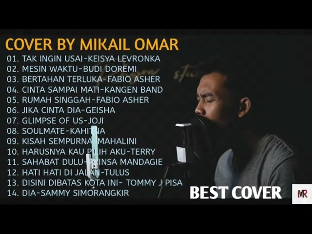 ALBUM TERBARU ||BEST COVER BY MIKAIL OMAR class=