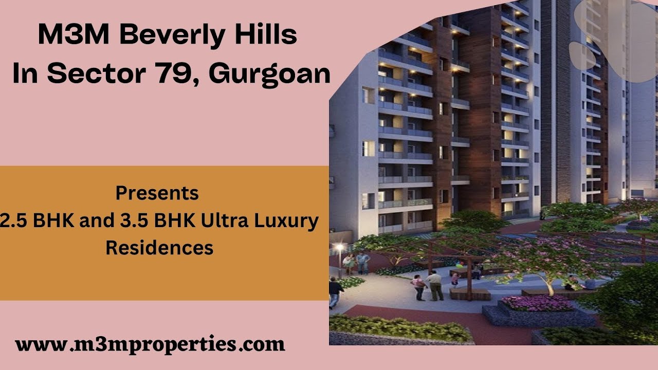M3M Beverly HILLS  Sector 79 Gurgaon - The Real Pace Where You Can Find Quality In Everything