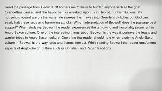 Read the passage from Beowulf. "It bothers me to have to burden anyone with all the grief Grende!has
